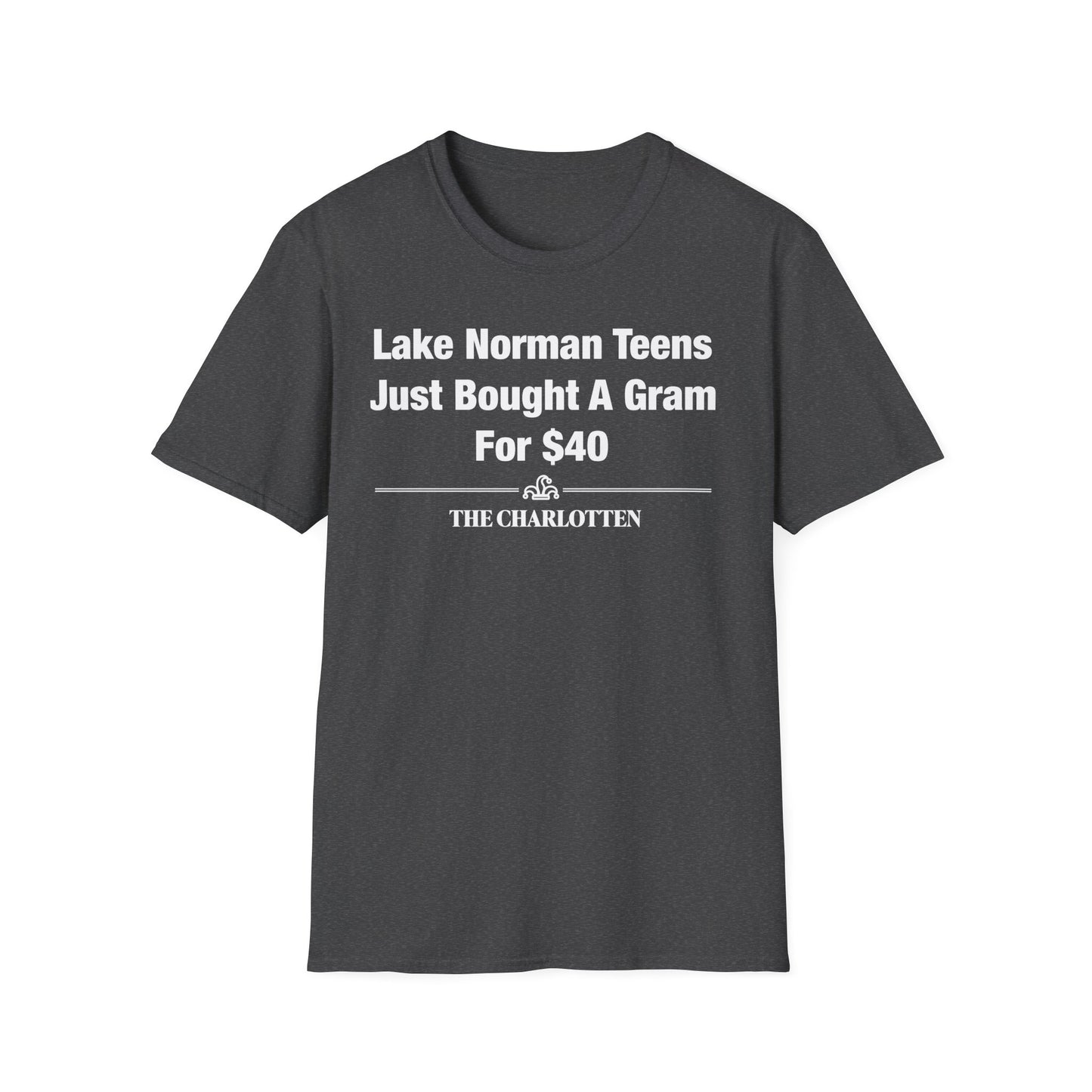 'Lake Norman TeensJust Bought A GramFor $40' Headline Shirt