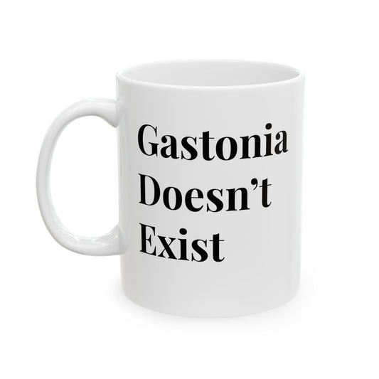 'Gastonia Doesn't Exist' Mug