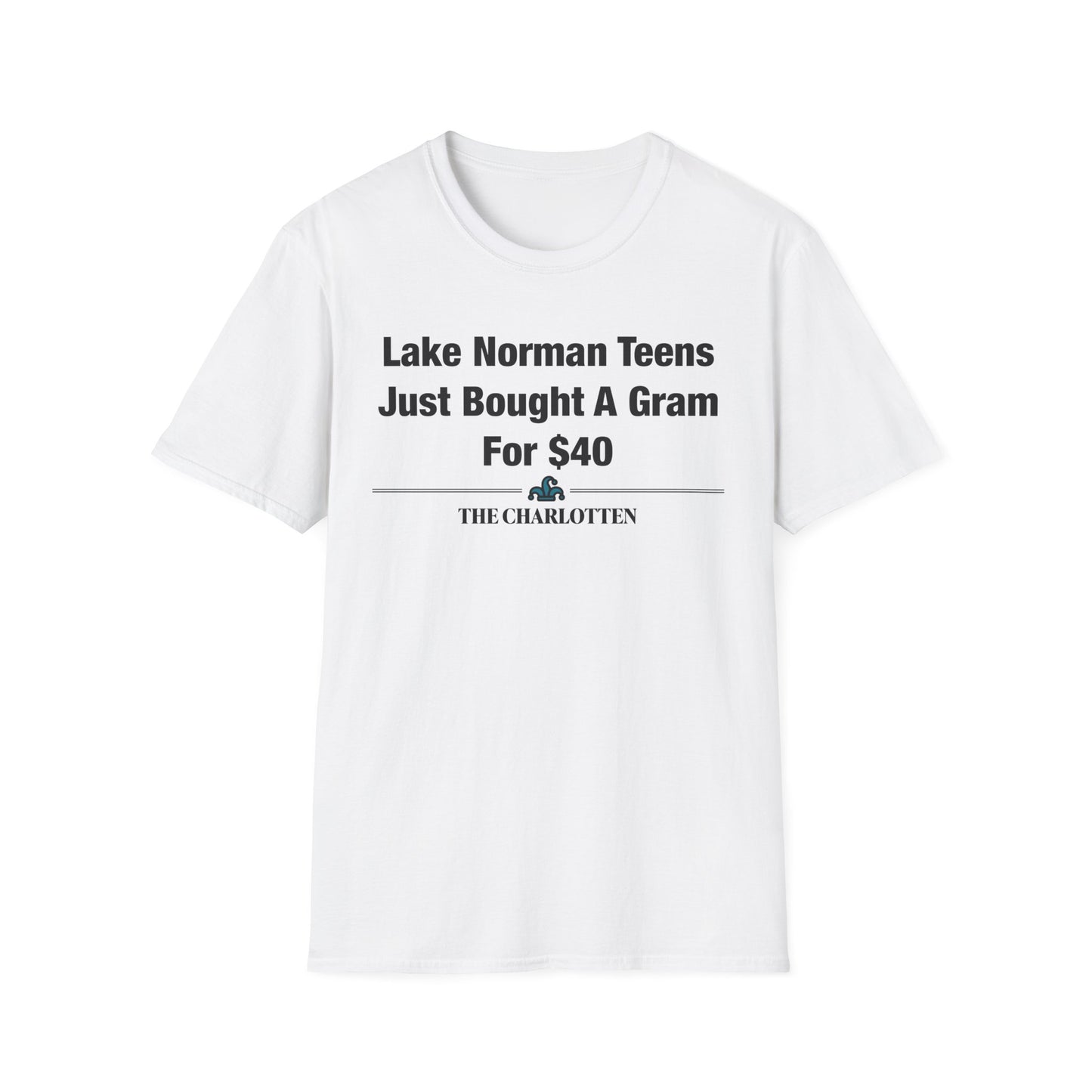 'Lake Norman TeensJust Bought A GramFor $40' Headline Shirt