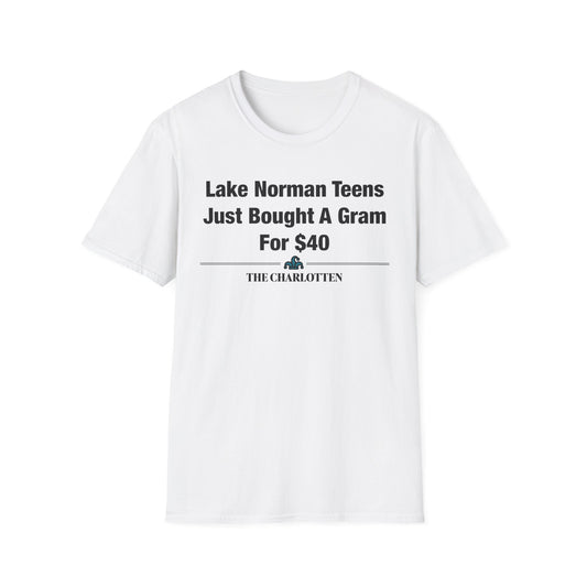 'Lake Norman TeensJust Bought A GramFor $40' Headline Shirt